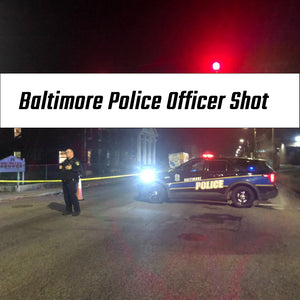 Ambush Shooting of Officer in Vehicle in Baltimore