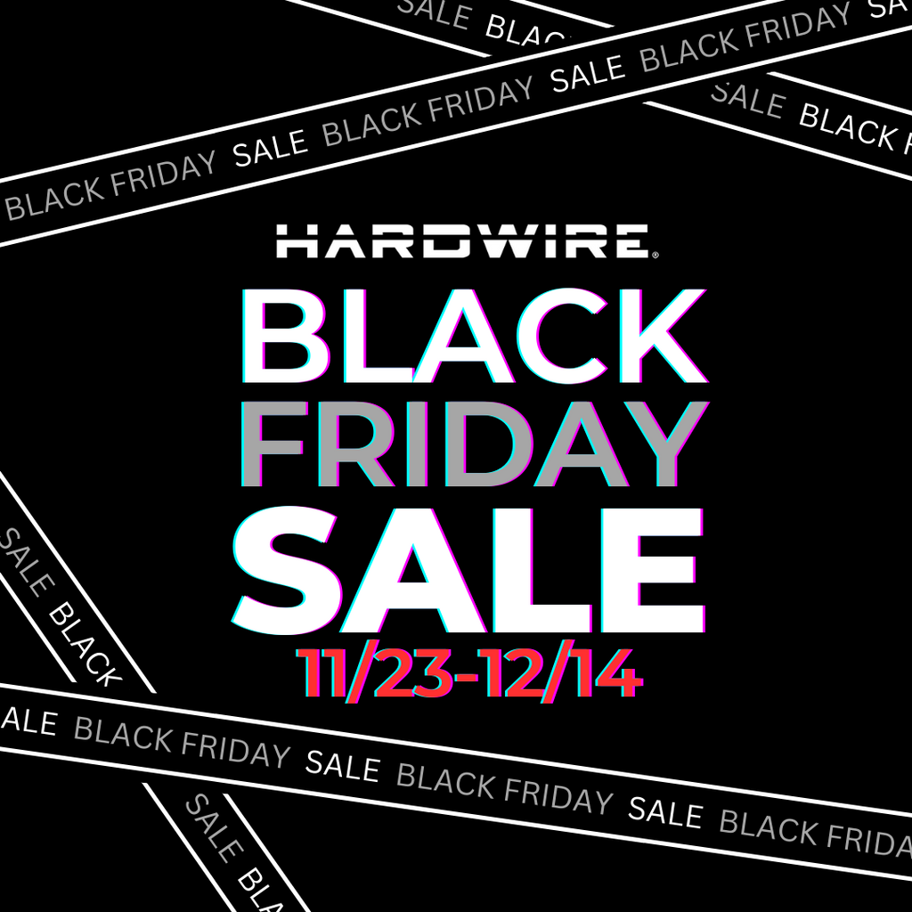 Hardwire 2023 Black Friday SALE