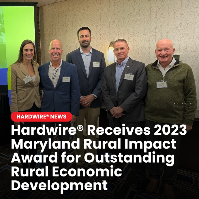 Hardwire Receives 2023 Maryland Rural Impact Award for Outstanding Rural Economic Development