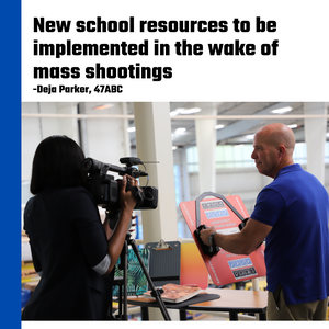 New school resources to be implemented in the wake of mass shootings by Deja Parker, 47ABC